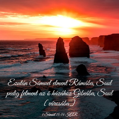 Picture 03 - 1 Sámuel 15:34 KAR - Ezután Sámuel elment Rámába, Saul pedig - Bible Verse Picture