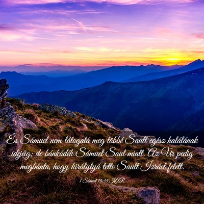Picture 03 - 1 Sámuel 15:35 KAR - És Sámuel nem látogatá meg többé Sault - Bible Verse Picture