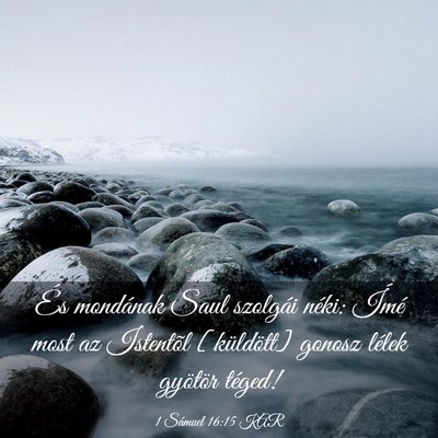 Picture 03 - 1 Sámuel 16:15 KAR - És mondának Saul szolgái néki: Ímé most az - Bible Verse Picture