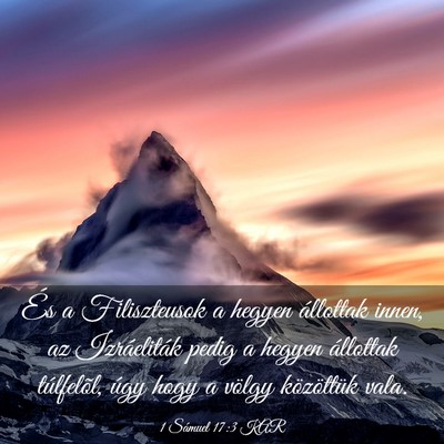 Picture 03 - 1 Sámuel 17:3 KAR - És a Filiszteusok a hegyen állottak innen, az - Bible Verse Picture