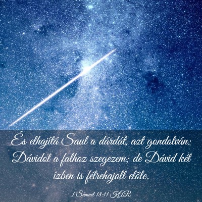 Picture 03 - 1 Sámuel 18:11 KAR - És elhajítá Saul a dárdát, azt gondolván: - Bible Verse Picture