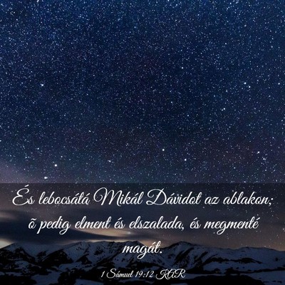 Picture 03 - 1 Sámuel 19:12 KAR - És lebocsátá Mikál Dávidot az ablakon; õ - Bible Verse Picture