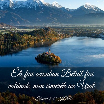 Picture 03 - 1 Sámuel 2:12 KAR - Éli fiai azonban Béliál fiai valának, nem - Bible Verse Picture