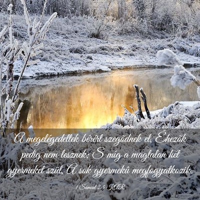 Picture 03 - 1 Sámuel 2:5 KAR - A megelégedettek bérért szegõdnek el, - Bible Verse Picture