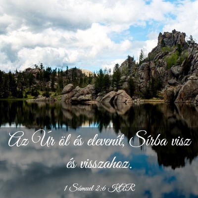Picture 03 - 1 Sámuel 2:6 KAR - Az Úr öl és elevenít, Sírba visz és - Bible Verse Picture