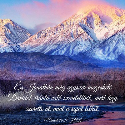 Picture 03 - 1 Sámuel 20:17 KAR - És Jonathán még egyszer megesketé Dávidot, - Bible Verse Picture