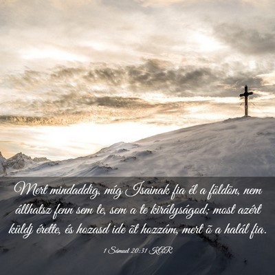 Picture 03 - 1 Sámuel 20:31 KAR - Mert mindaddig, míg Isainak fia él a földön, - Bible Verse Picture
