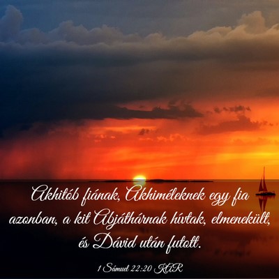 Picture 03 - 1 Sámuel 22:20 KAR - Akhitób fiának, Akhiméleknek egy fia azonban, - Bible Verse Picture