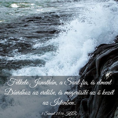 Picture 03 - 1 Sámuel 23:16 KAR - Felkele Jonathán, a Saul fia, és elment - Bible Verse Picture