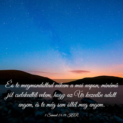 Picture 03 - 1 Sámuel 24:19 KAR - És te megmondottad nékem a mai napon, minémû - Bible Verse Picture