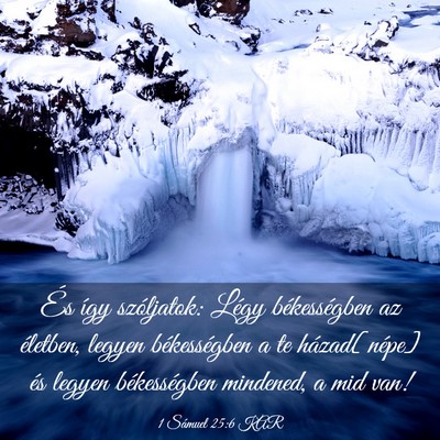 Picture 03 - 1 Sámuel 25:6 KAR - És így szóljatok: Légy békességben az - Bible Verse Picture
