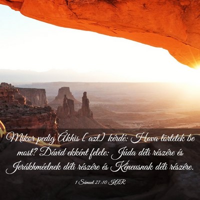 Picture 03 - 1 Sámuel 27:10 KAR - Mikor pedig Ákhis [azt] kérdé: Hova törtetek - Bible Verse Picture