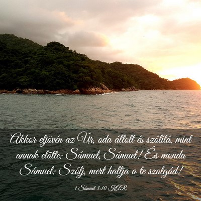 Picture 03 - 1 Sámuel 3:10 KAR - Akkor eljövén az Úr, oda állott és - Bible Verse Picture