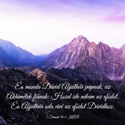 Picture 03 - 1 Sámuel 30:7 KAR - És monda Dávid Abjáthár papnak, az Akhimélek - Bible Verse Picture
