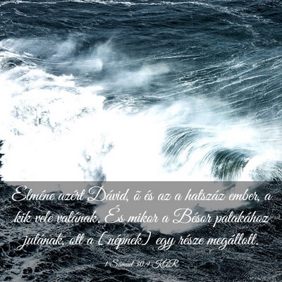 Picture 03 - 1 Sámuel 30:9 KAR - Elméne azért Dávid, õ és az a hatszáz - Bible Verse Picture