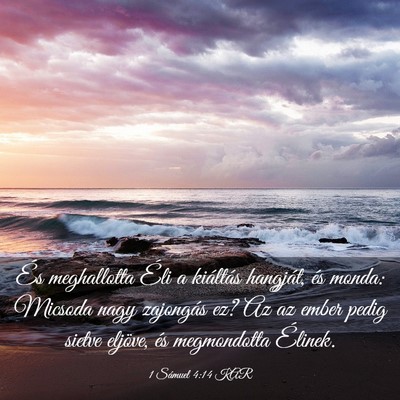 Picture 03 - 1 Sámuel 4:14 KAR - És meghallotta Éli a kiáltás hangját, és - Bible Verse Picture