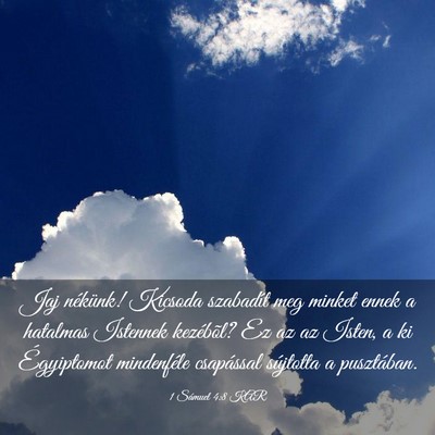 Picture 03 - 1 Sámuel 4:8 KAR - Jaj nékünk! Kicsoda szabadít meg minket ennek - Bible Verse Picture