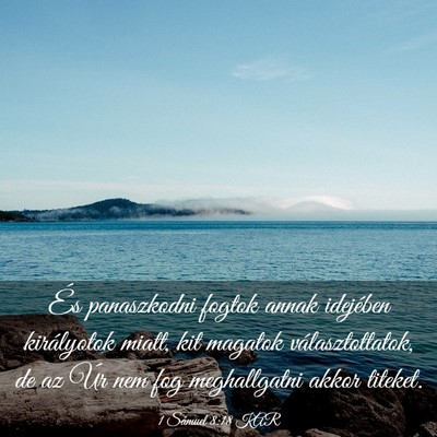 Picture 03 - 1 Sámuel 8:18 KAR - És panaszkodni fogtok annak idejében - Bible Verse Picture