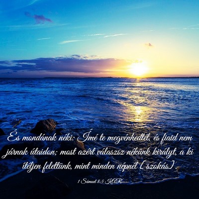 Picture 03 - 1 Sámuel 8:5 KAR - És mondának néki: Ímé te megvénhedtél, és - Bible Verse Picture