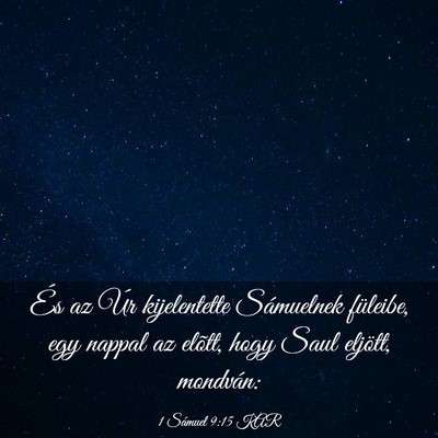 Picture 03 - 1 Sámuel 9:15 KAR - És az Úr kijelentette Sámuelnek füleibe, egy - Bible Verse Picture