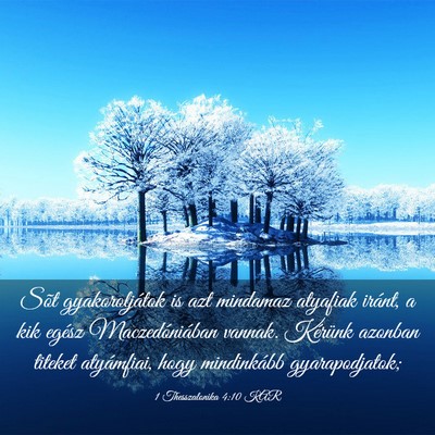 Picture 03 - 1 Thesszalonika 4:10 KAR - Sõt gyakoroljátok is azt mindamaz atyafiak - Bible Verse Picture