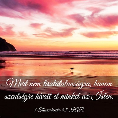 Picture 03 - 1 Thesszalonika 4:7 KAR - Mert nem tisztátalanságra, hanem szentségre - Bible Verse Picture