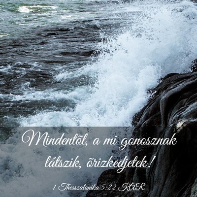 Picture 03 - 1 Thesszalonika 5:22 KAR - Mindentõl, a mi gonosznak látszik, - Bible Verse Picture