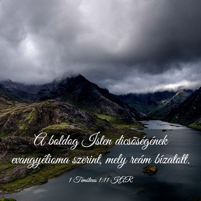Picture 03 - 1 Timóteus 1:11 KAR - A boldog Isten dicsõségének evangyélioma - Bible Verse Picture