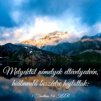 Picture 03 - 1 Timóteus 1:6 KAR - Melyektõl némelyek eltévelyedvén, hiábavaló - Bible Verse Picture