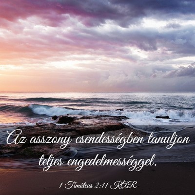 Picture 03 - 1 Timóteus 2:11 KAR - Az asszony csendességben tanuljon teljes - Bible Verse Picture