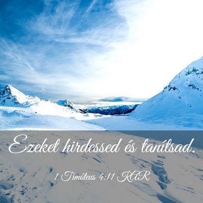 Picture 03 - 1 Timóteus 4:11 KAR - Ezeket hirdessed és - Bible Verse Picture