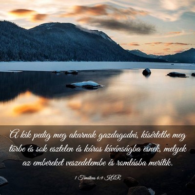 Picture 03 - 1 Timóteus 6:9 KAR - A kik pedig meg akarnak gazdagodni, kísértetbe - Bible Verse Picture