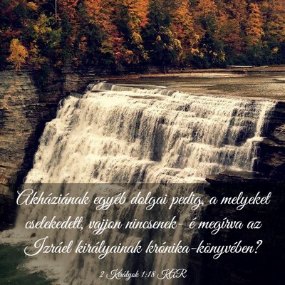 Picture 03 - 2 Királyok 1:18 KAR - Akháziának egyéb dolgai pedig, a melyeket - Bible Verse Picture