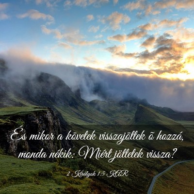 Picture 03 - 2 Királyok 1:5 KAR - És mikor a követek visszajöttek õ hozzá, - Bible Verse Picture