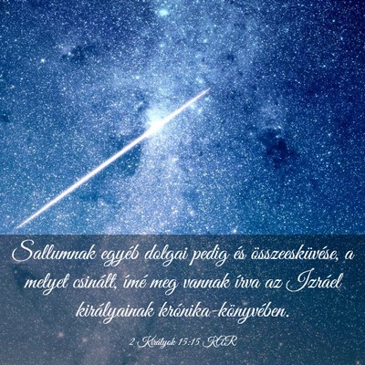 Picture 03 - 2 Királyok 15:15 KAR - Sallumnak egyéb dolgai pedig és - Bible Verse Picture