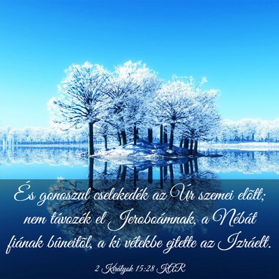 Picture 03 - 2 Királyok 15:28 KAR - És gonoszul cselekedék az Úr szemei elõtt; - Bible Verse Picture