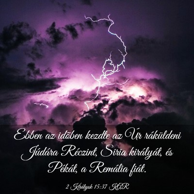 Picture 03 - 2 Királyok 15:37 KAR - Ebben az idõben kezdte az Úr ráküldeni - Bible Verse Picture