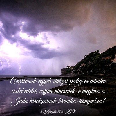 Picture 03 - 2 Királyok 15:6 KAR - Azáriának egyéb dolgai pedig és minden - Bible Verse Picture