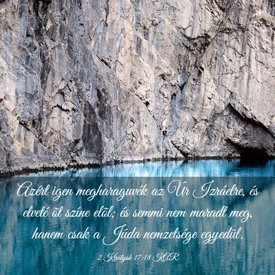 Picture 03 - 2 Királyok 17:18 KAR - Azért igen megharaguvék az Úr Izráelre, és - Bible Verse Picture