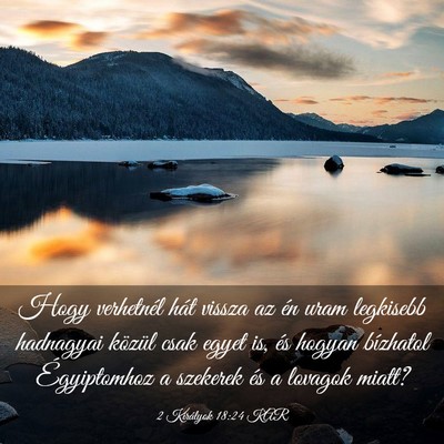 Picture 03 - 2 Királyok 18:24 KAR - Hogy verhetnél hát vissza az én uram legkisebb - Bible Verse Picture