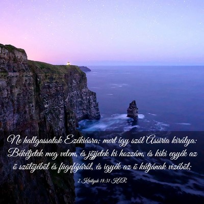 Picture 03 - 2 Királyok 18:31 KAR - Ne hallgassatok Ezékiásra; mert így szól - Bible Verse Picture