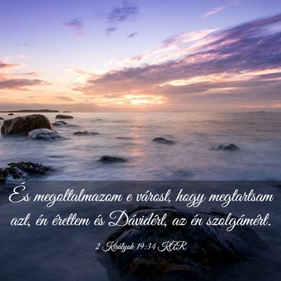 Picture 03 - 2 Királyok 19:34 KAR - És megoltalmazom e várost, hogy megtartsam azt, - Bible Verse Picture