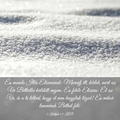 Picture 03 - 2 Királyok 2:2 KAR - És monda Illés Elizeusnak: Maradj itt, kérlek, - Bible Verse Picture