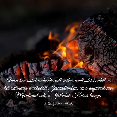 Picture 03 - 2 Királyok 21:19 KAR - Amon huszonkét esztendõs volt, mikor uralkodni - Bible Verse Picture