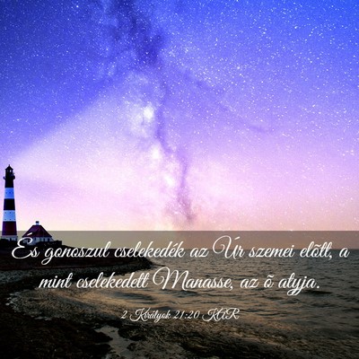 Picture 03 - 2 Királyok 21:20 KAR - És gonoszul cselekedék az Úr szemei elõtt, a - Bible Verse Picture