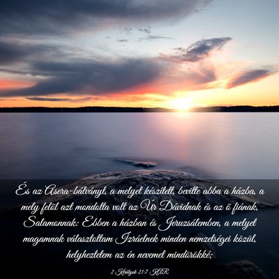 Picture 03 - 2 Királyok 21:7 KAR - És az Asera-bálványt, a melyet készített, - Bible Verse Picture