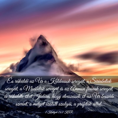 Picture 03 - 2 Királyok 24:2 KAR - És ráküldé az Úr a Káldeusok seregeit, a - Bible Verse Picture