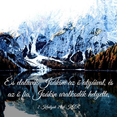 Picture 03 - 2 Királyok 24:6 KAR - És elaluvék Joákim az õ atyáival, és az õ - Bible Verse Picture