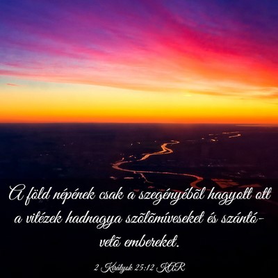 Picture 03 - 2 Királyok 25:12 KAR - A föld népének csak a szegényébõl hagyott - Bible Verse Picture