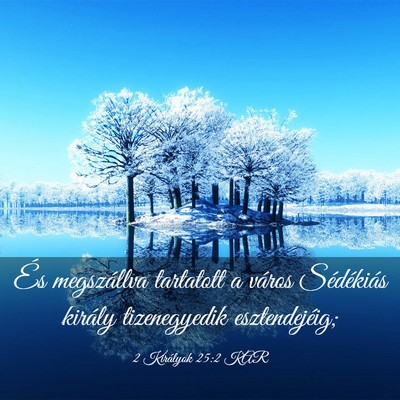 Picture 03 - 2 Királyok 25:2 KAR - És megszállva tartatott a város Sédékiás - Bible Verse Picture